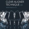 Clear Aligner Technique